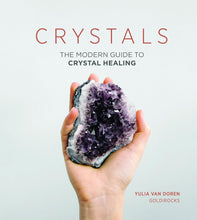 Load image into Gallery viewer, CRYSTALS: THE MODERN GUIDE TO CRYSTAL HEALING