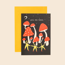 Load image into Gallery viewer, MUSHROOMS YOU ARE MAGIC  - GREETING CARD