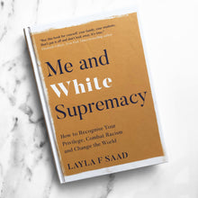 Load image into Gallery viewer, ME AND WHITE SUPREMACY